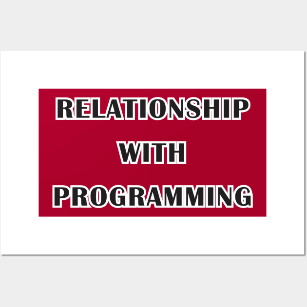 Relationship with Programming Wall Art by Hasuki Creations